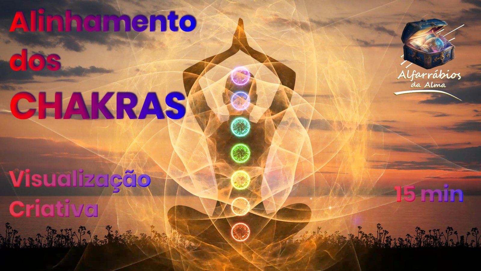 Alinhamento dos Chakras - Visualização Criativa - Meditação Guiada ©Alfarrábios da Alma, 2023
