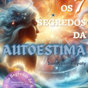 Curso Os Segredos da Autoestima. ©Alfarrábios da Alma, 2024