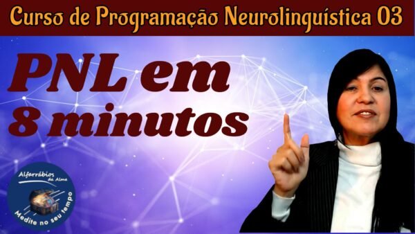 Curso de Programação Neurolinguística 03 ©Alfarrábios da Alma, 2024.
