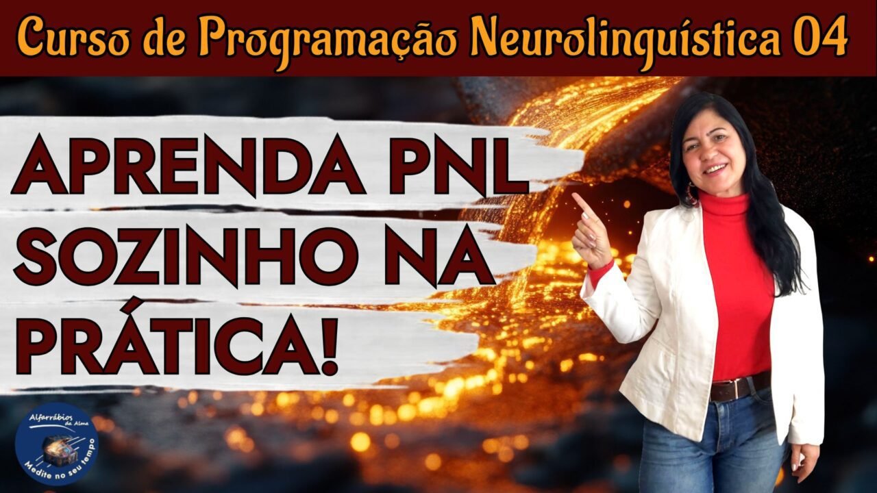 Curso de Programação Neurolinguística 04 ©Alfarrábios da Alma, 2024.