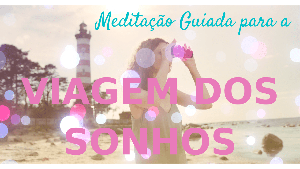 Banner Meditação guiada para a Viagem dos Sonhos, por ©Alfarrábios da Alma 2022